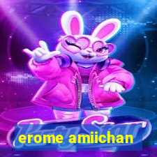 erome amiichan